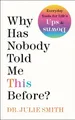 Julie Smith Why Has Nobody Told Me This Before? (Gebundene Ausgabe) (US IMPORT)