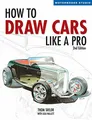 How to Draw Cars Like a Pro (Motorbooks Studio) (Motor by Thom Taylor 0760323917