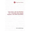 Cato maior oder das Büchlein M. T. Ciceronis eines weysen Heydens vom Allter beschriben / Verlag Classic Edition / Taschenbuch