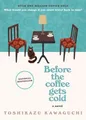 Before the Coffee Gets Cold A Novel