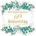 20 Servietten Eukalyptus Geburtstag 60. Geburtstag als Tischdeko mit Spruch Schön, dass Du da bist. Papierservietten mit Motiv für den Geburtstag. Auch für Decoupage und Serviettentechnik 33x33cm