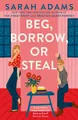 Belletristik Beg, Borrow, or Steal The new rivals-to-lovers romance by the author o Sarah Adams
