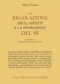 La regolazione degli affetti e la riparazione del sé (Psiche e coscienza)