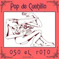 Oso El Roto Pop De Cuchillo (Vinyl) 12" Album (US IMPORT)
