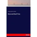 Rose and Roof-Tree von George Parsons Lathrop / hansebooks / Taschenbuch