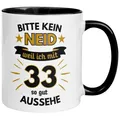 Tasse 33. Geburtstag Mann – „Bitte kein Neid“ – Geburtstagsgeschenk Männer
