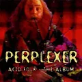 Perplexer – Acid Folk - The Album / Dos Or Die Recordings CD 1994