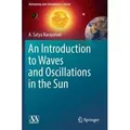 An Introduction to Waves and Oscillations in the Sun Astronomy and Astrophysics Library