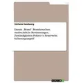 Einsatz 'Brand'. Brandursachen strafrechtliche Bestimmungen Zuständigkeiten Polizei vs. Feuerwehr Sicherungsangriff von Stefanie Handwerg / GRIN Verla