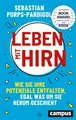 Leben mit Hirn: Wie Sie Ihre Potenziale entfalten, egal was um Sie herum geschieht. | Das neue Resilienz Buch | Gewinner des getabstract Readers’ Choice Award 2022