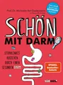 Ratgeber Schön mit Darm Strahlendes Aussehen durch einen gesunden Darm - Schöne Michaela Axt-Gadermann