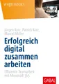 Erfolgreich digital zusammen arbeiten ~ Jürgen Kurz ~  9783967390247