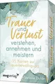 Trauer und Verlust verstehen, annehmen und meistern: 55 ... | Buch | Zustand gut