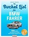 Bucket-List für BMW-Fahrer: 100 Dinge, die man mit ... | Buch | Zustand sehr gut