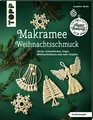 Makramee-Weihnachtsschmuck (kreativ.kompakt.): Sterne, Schneeflocken, Engel, Weihnachtsbäume und mehr knüpfen