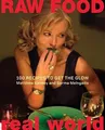 Raw Food/Real World: 100 Recipes to Get the Glow by Melngailis, Sarma 0060793554