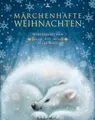 Märchenhafte Weihnachten: Wintermärchen aus aller Welt (Unendliche Welten: beliebte klassische Märchen neu illustriert, hochwertiges Märchenbuch für Kinder ab 4 zum Vorlesen und Staunen, Band 5)