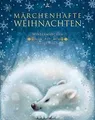 Märchenhafte Weihnachten: Wintermärchen aus aller W... | Buch | Zustand sehr gut