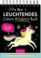Mein leuchtendes Einhorn-Kritzkratz-Buch Mit starken Leucht-Effekten