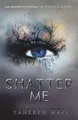 Shatter Me TAHEREH MAFI / HarperCollins Publishers
