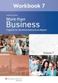 More than Business - Englisch an der Wirtschaftsschule in Bayern: Workbook 7