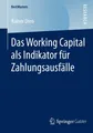 Das Working Capital als Indikator für Zahlungsausfälle Rainer Dreo