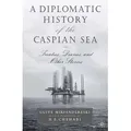 A Diplomatic History of the Caspian Sea von G. Mirfendereski / Palgrave Macmillan US / Taschenbuch