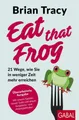Ratgeber Eat that Frog 21 Wege, wie Sie in weniger Zeit mehr erreichen, Aktual Brian Tracy
