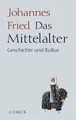 Das Mittelalter Johannes Fried