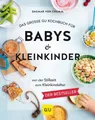 Ratgeber Das große GU Kochbuch für Babys & Kleinkinder Rezepte von der Stillzei Dagmar Cramm
