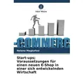 Start-ups; Voraussetzungen für einen neuen E-Shop in einer sich entwickelnden Wirtschaft von Helena Magkafosi / Verlag Unser Wissen / Taschenbuch
