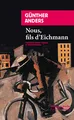 Nous, fils d'Eichmann: Lettre ouverte à Klaus Eichmann