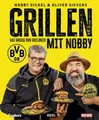 Sachbuch Grillen mit Nobby: Das große BVB Grillbuch Norbert Dickel und Grillwel Norbert Dickel, Oliver Sievers