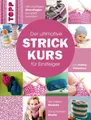Der ultimative STRICKKURS für Einsteiger Mit Online-Videokurs. Die tollsten Mode