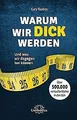 Warum wir dick werden: Und was wir dagegen tun könn... | Buch | Zustand sehr gut