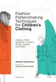 Fashion Patternmaking Techniques fo..., Claudia Ausonia
