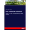 French schools through American eyes von James Russel Parsons / hansebooks / Taschenbuch