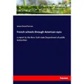Hansebooks French schools through American eyes (Deutsch, James Russel Parsons, 2017) (55912837)