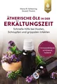 Ätherische Öle in der Erkältungszeit ~ Maria M. Kettenring ~  9783818624149