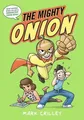 The Mighty Onion: 1, Crilley, Mark