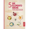 Die 5-Elemente-Küche für Einsteiger von Christiane Seifert / Trias / Taschenbuch
