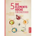 Trias Die Fünf-Elemente-Küche für Einsteiger (Deutsch, Christiane Seifert, 2018) (7974754)