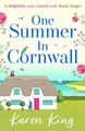 One Summer in Cornwall: the perfect feel-good summer r by King, Karen 1472278712