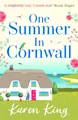 One Summer in Cornwall: the perfect feel-good summer romance by King, Karen