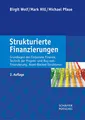 Strukturierte Finanzierungen: Grundlagen des Corporate Finance, Technik der Projekt- und Buy-out-Finanzierung, Asset-Backed-Strukturen