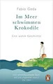 Im Meer schwimmen Krokodile: Eine wahre Geschichte - Erw... | Buch | Zustand gut
