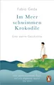 Fabio Geda; Christiane Burkhardt / Im Meer schwimmen Krokodile