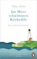 Im Meer schwimmen Krokodile ~ Fabio Geda ~  9783328106654