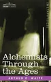 Arthur E Waite Alchemists Through the Ages (Taschenbuch) (US IMPORT)