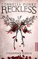 Reckless 1: Steinernes Fleisch: Der spannende erste Band des Fantasy-Abenteuers aus der magischen Welt hinter den Spiegeln von Bestseller-Autorin Cornelia Funke